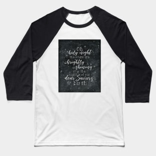 Oh Holy Night, The Stars are Brightly Shining, Christmas Quote Baseball T-Shirt